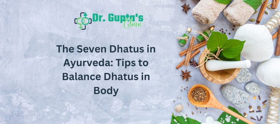 7 Powerful Ways Of Balancing The Seven Dhatus In Ayurveda: A Guide To ...