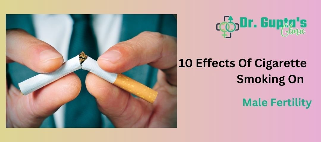 Harmful Effects Of Cigarette Smoking On Male Fertility